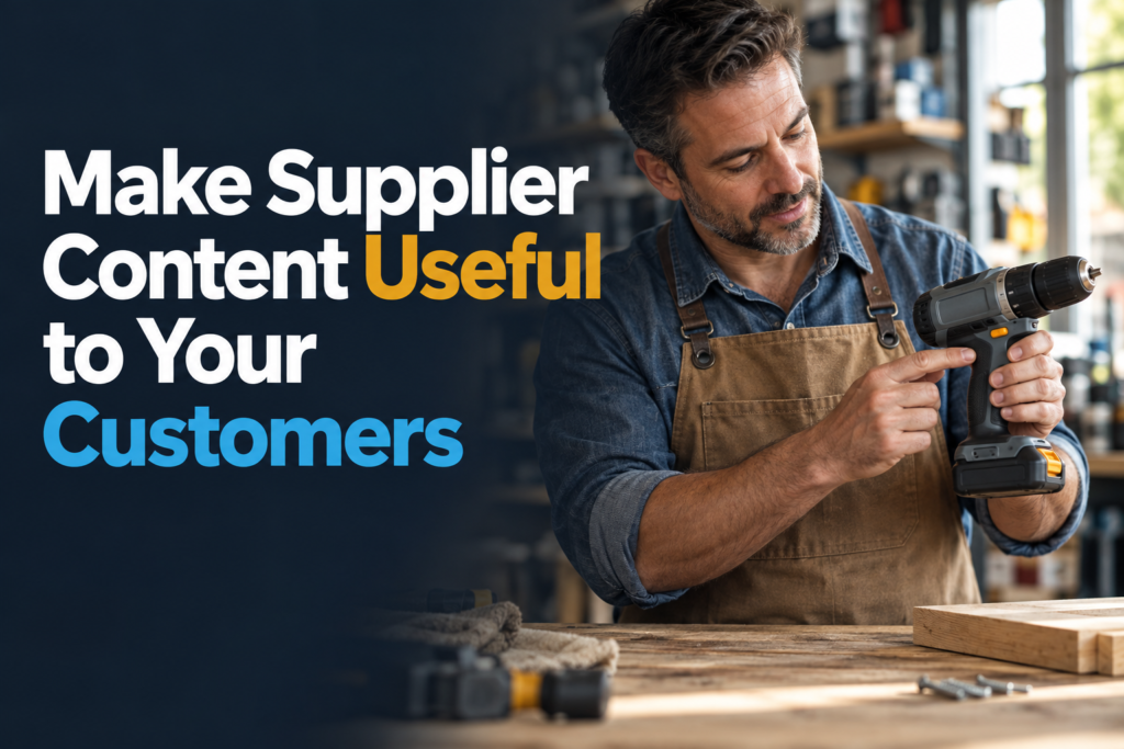 Make Supplier Content Useful to Your Customers. A shop owner demonstrates a cordless drill at a workbench.
